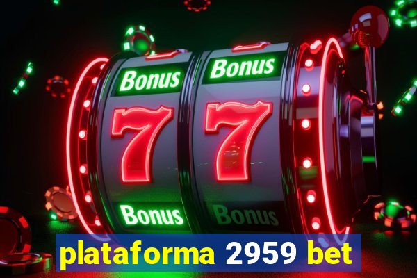 plataforma 2959 bet